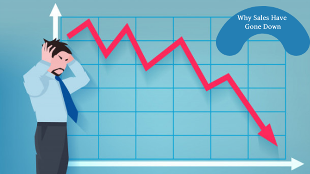 Why sales have gone down